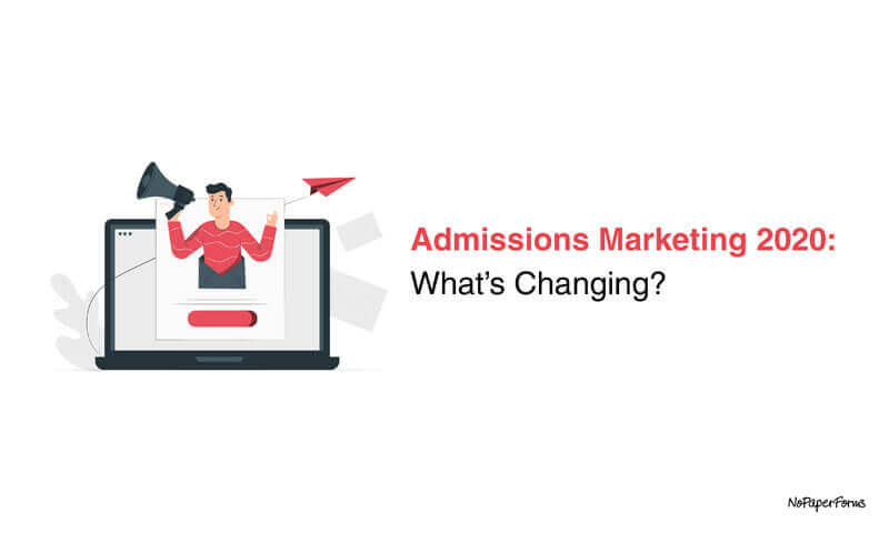 Admissions Marketing 2020: What’s Changing?