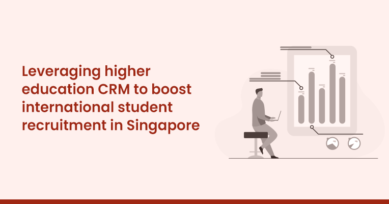 CRM to Boost International Student recruitment in Singapore