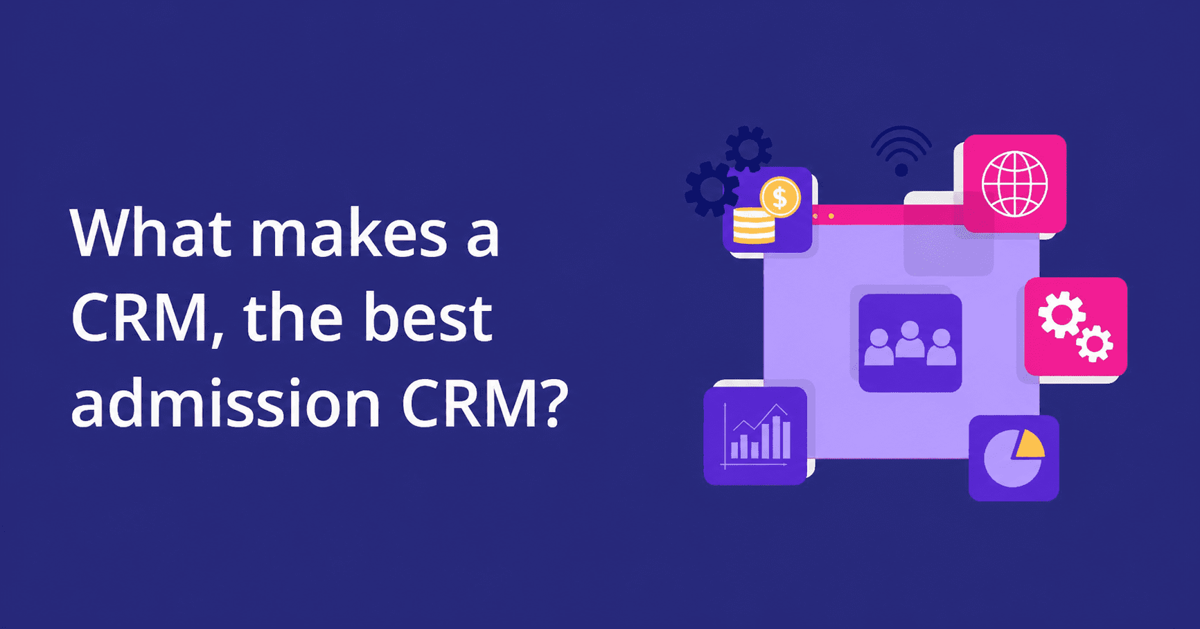 What makes a CRM, the best education CRM?