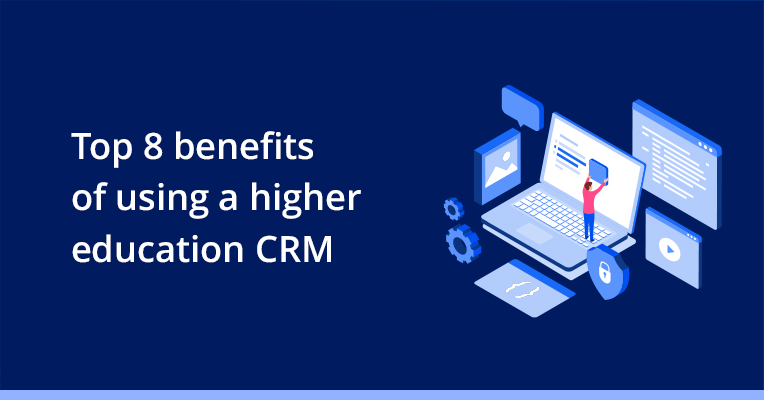 8 Signs that your College needs a Higher Education CRM