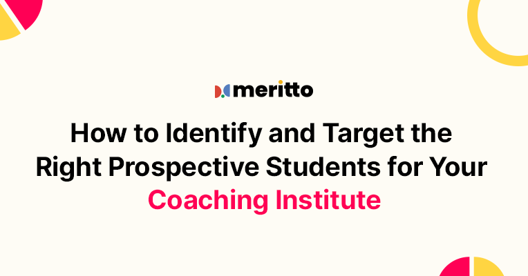 Meritto’s Enrolment CRM for Coaching Institutes showing lead capture, smart segmentation, multichannel communication, and advanced analytics for targeting prospective students effectively.
