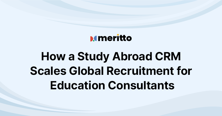 Meritto’s Study Abroad CRM dashboard displaying centralized lead management, workflow automation, communication tools, and performance tracking for education consultancies.