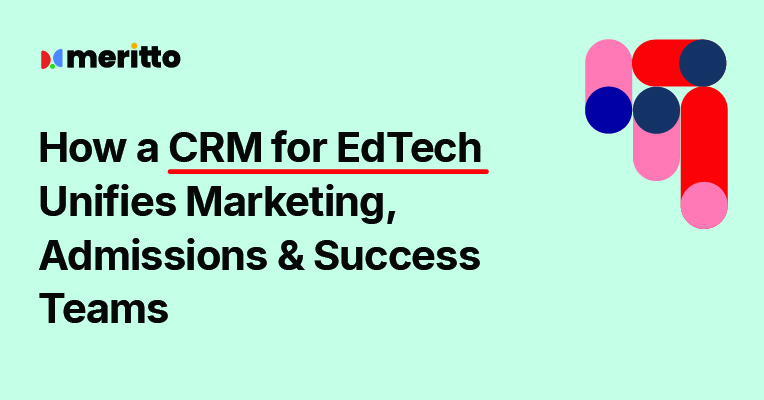 Visual representation of a unified EdTech platform showcasing seamless collaboration between Marketing, Admissions, and Success teams.