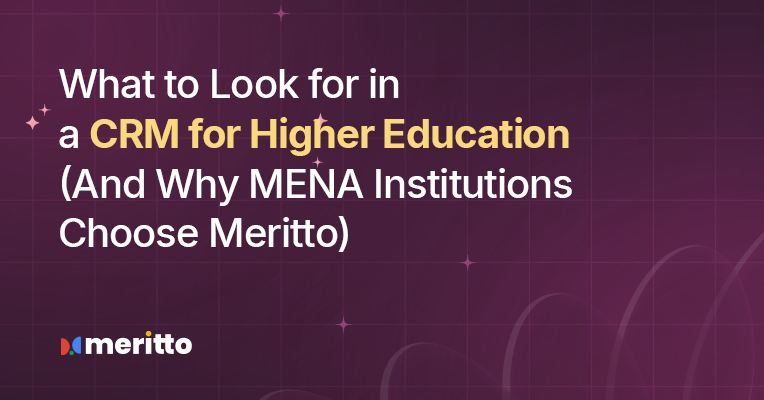 Meritto CRM for higher education: streamlining enrollment processes, improving student engagement, and offering localized support for MENA institutions.