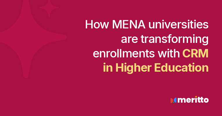 Meritto’s CRM transforms higher education enrollments in MENA with automation, personalized communication, and data-driven decision-making.